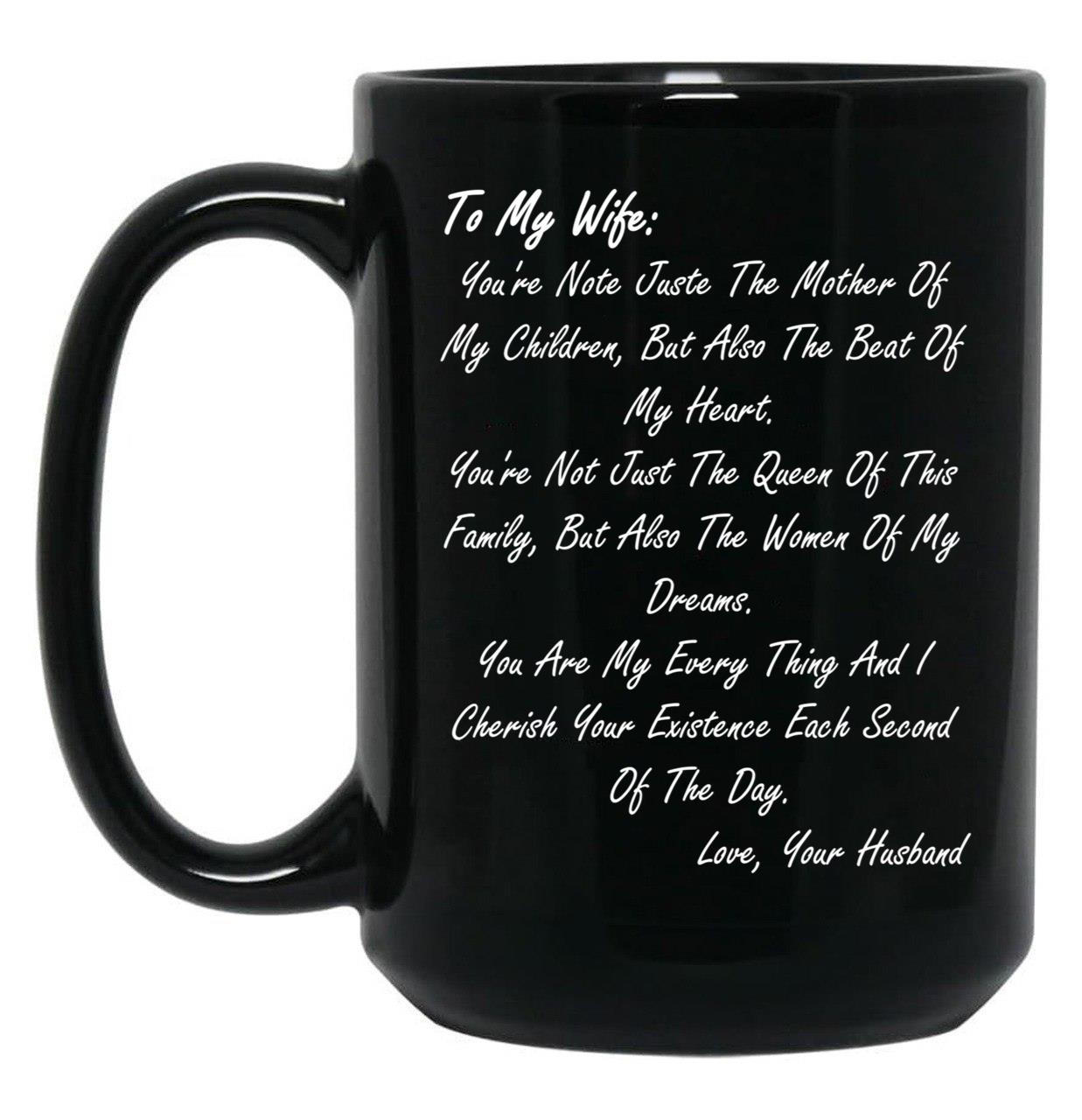 To My Wife. You'Re Note Juste The Mother Of My Childrenmothers Day Gift From Husband Black Gift Coffee Mug