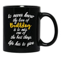 To Never Know The Love Of A Bulldog Is To Miss One Of The Best Things Life Has To Give Black Gift Coffee Mug - Black