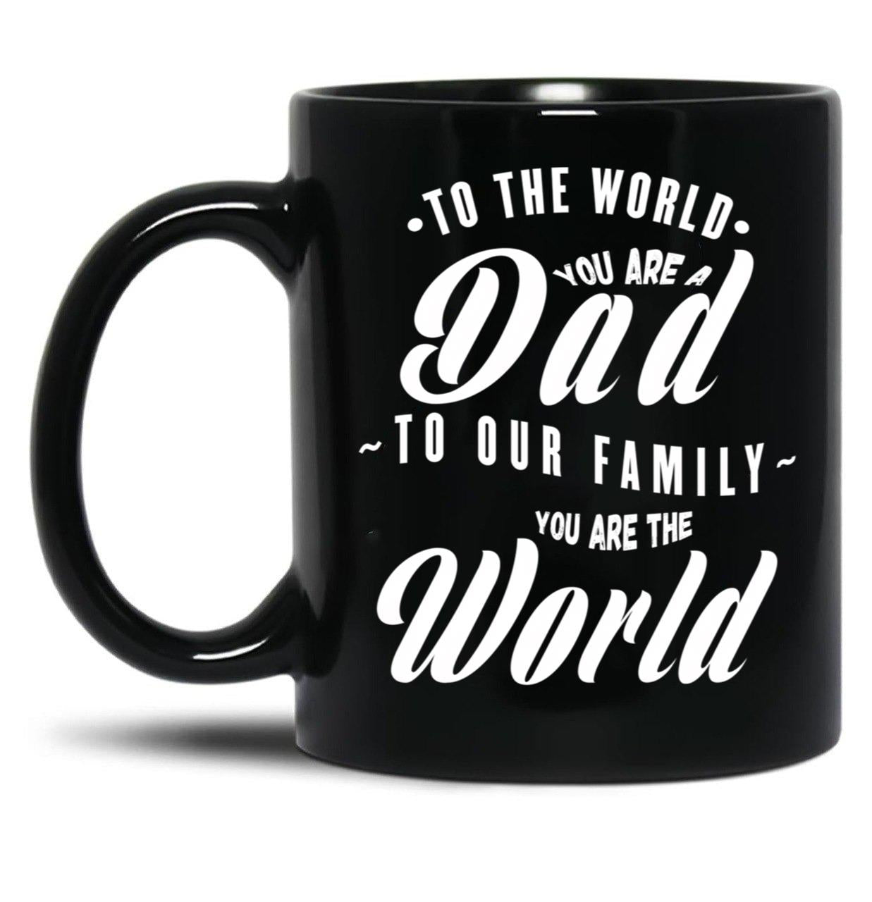 To Our Family You Are The World (Wh Txt) Black Gift Coffee Mug