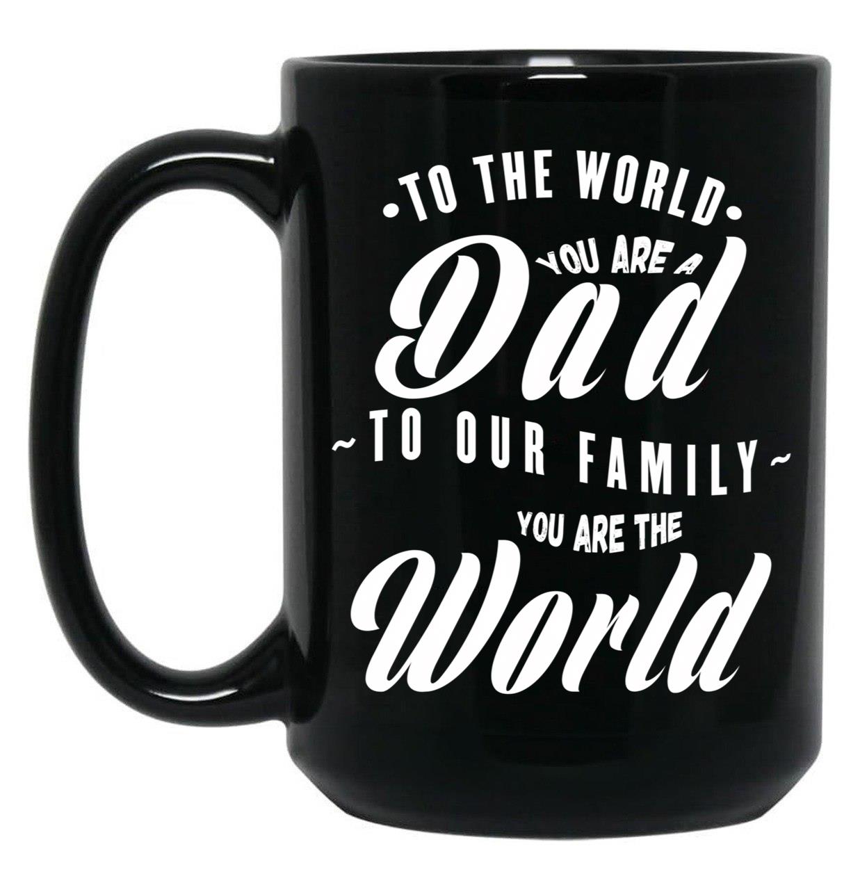To Our Family You Are The World (Wh Txt) Black Gift Coffee Mug