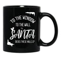 To The Window To The Wall Till Santa Decks These Halls Funny Santa Christmas (1) Black Gift Coffee Mug - Black