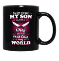 To The World My Son Is Just A Chef Black Gift Coffee Mug - Black