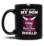 To The World My Son Is Just A Chef Black Gift Coffee Mug