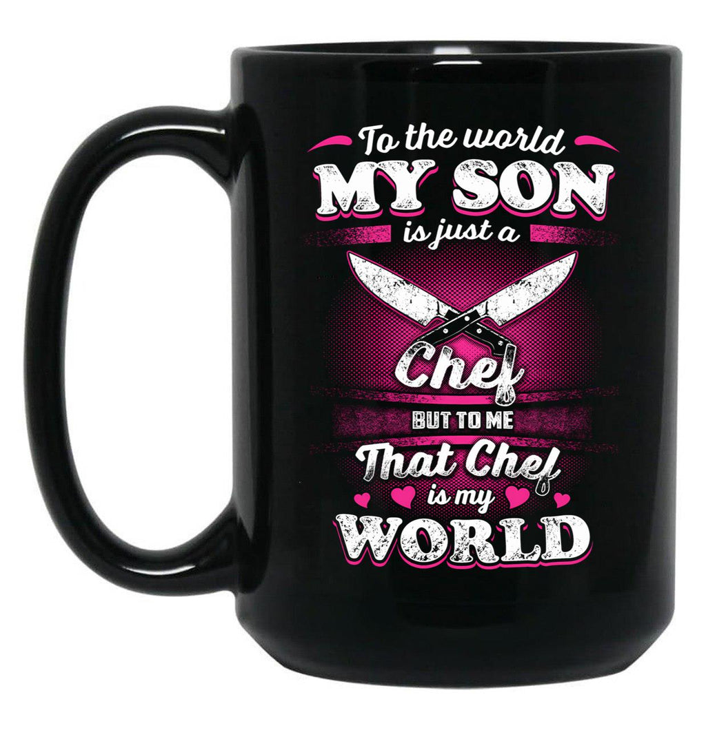 To The World My Son Is Just A Chef Black Gift Coffee Mug