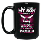To The World My Son Is Just A Chef Black Gift Coffee Mug