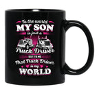 To The World My Son Is Just A Truck Driver Black Gift Coffee Mug - Black