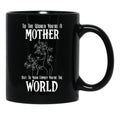 To The World You Are A Mother But To Your Family You'Re The World (2) Black Gift Coffee Mug - Black