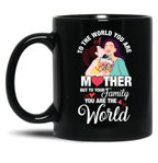 To The World You Are A Mother Mother'S Day Quote Black Gift Coffee Mug
