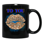 To You Black Gift Coffee Mug - Black