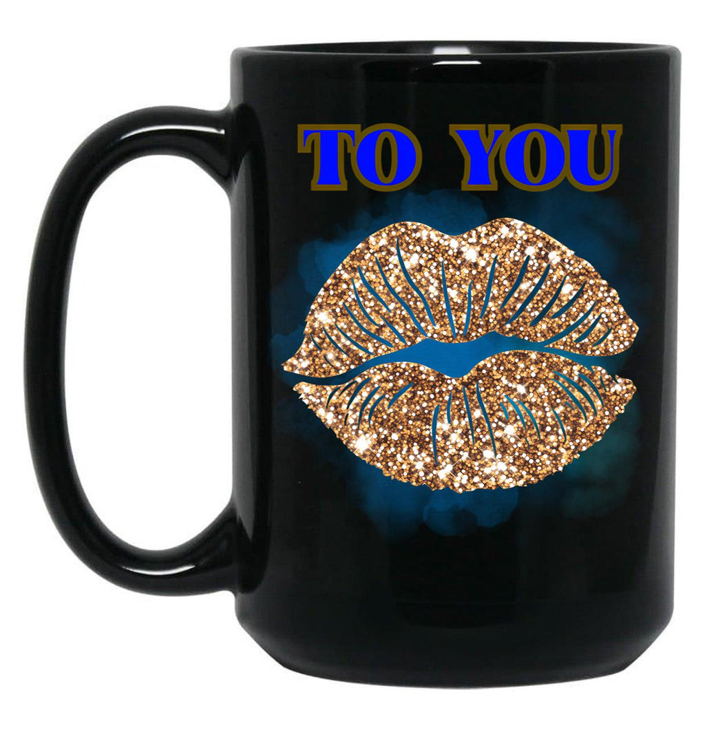 To You Black Gift Coffee Mug