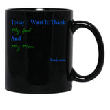 Today I Want To Thank My God And My Momgift Ideas For Mothers Black Gift Coffee Mug - Black