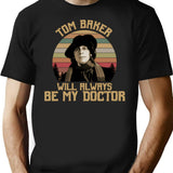 Tom Baker Will Always Be My Doctor Retro Vintage Logo Cheap Tee Logo Funny T-Shirt for Men & Women, T-Shirts Graphic Tee - Black