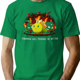 Tomorrow Will Probably Be Better T-Shirt for Men & Women, T-Shirts Graphic Tee - Green