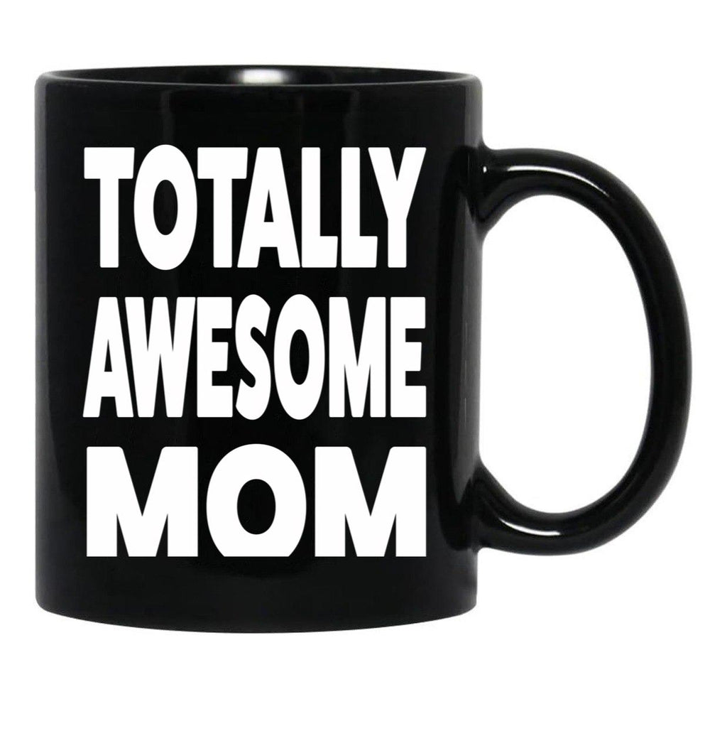 Totally Mother'S Day Black Gift Coffee Mug - Black