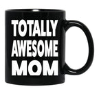 Totally Mother'S Day Black Gift Coffee Mug - Black