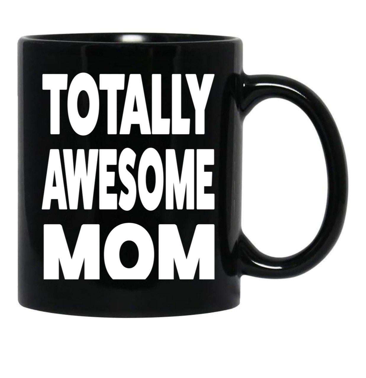 Totally Mother'S Day Black Gift Coffee Mug - Black