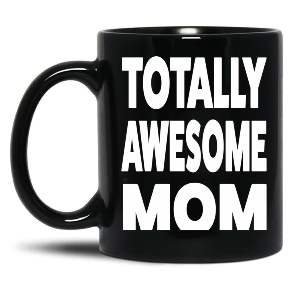 Totally Mother'S Day Black Gift Coffee Mug