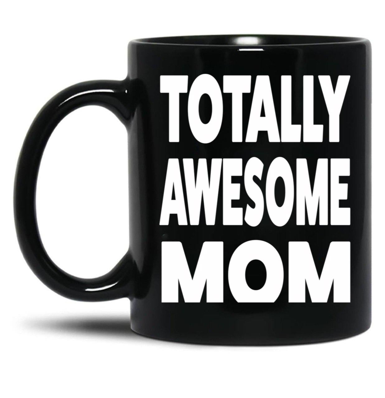 Totally Mother'S Day Black Gift Coffee Mug