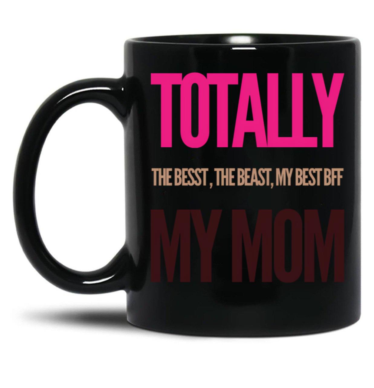Totally The Best Mom Black Gift Coffee Mug