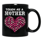Tough As A Mother Funny Mom Ideas Gift Black Gift Coffee Mug - Black
