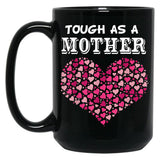 Tough As A Mother Funny Mom Ideas Gift Black Gift Coffee Mug