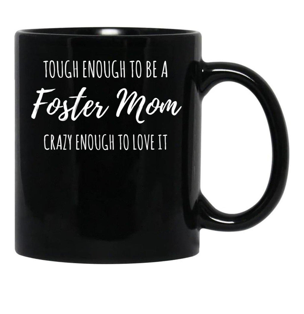 Tough Foster Mom Crazy Love Adoption Family Design Black Gift Coffee Mug - Black