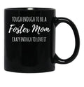 Tough Foster Mom Crazy Love Adoption Family Design Black Gift Coffee Mug - Black