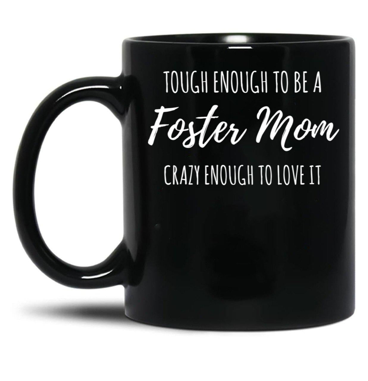 Tough Foster Mom Crazy Love Adoption Family Design Black Gift Coffee Mug
