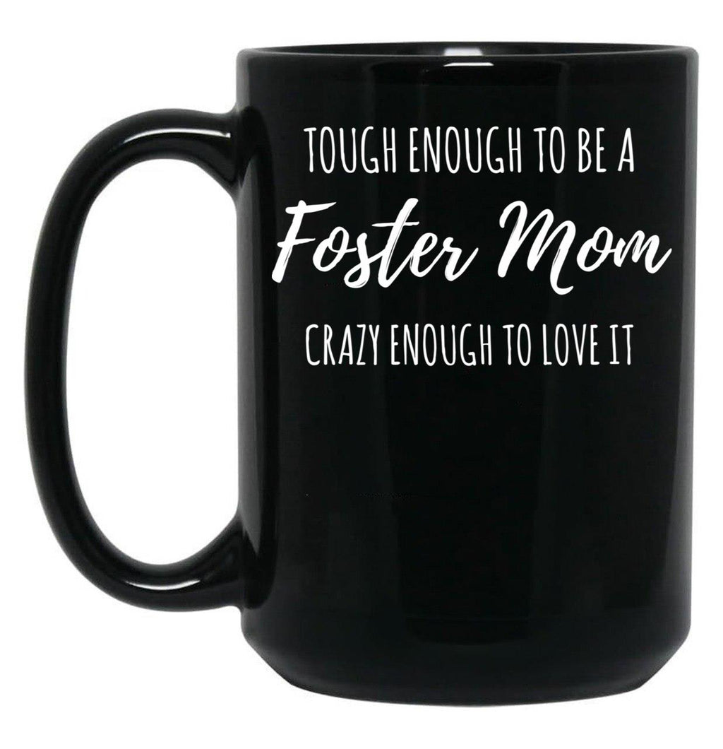 Tough Foster Mom Crazy Love Adoption Family Design Black Gift Coffee Mug