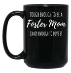 Tough Foster Mom Crazy Love Adoption Family Design Black Gift Coffee Mug