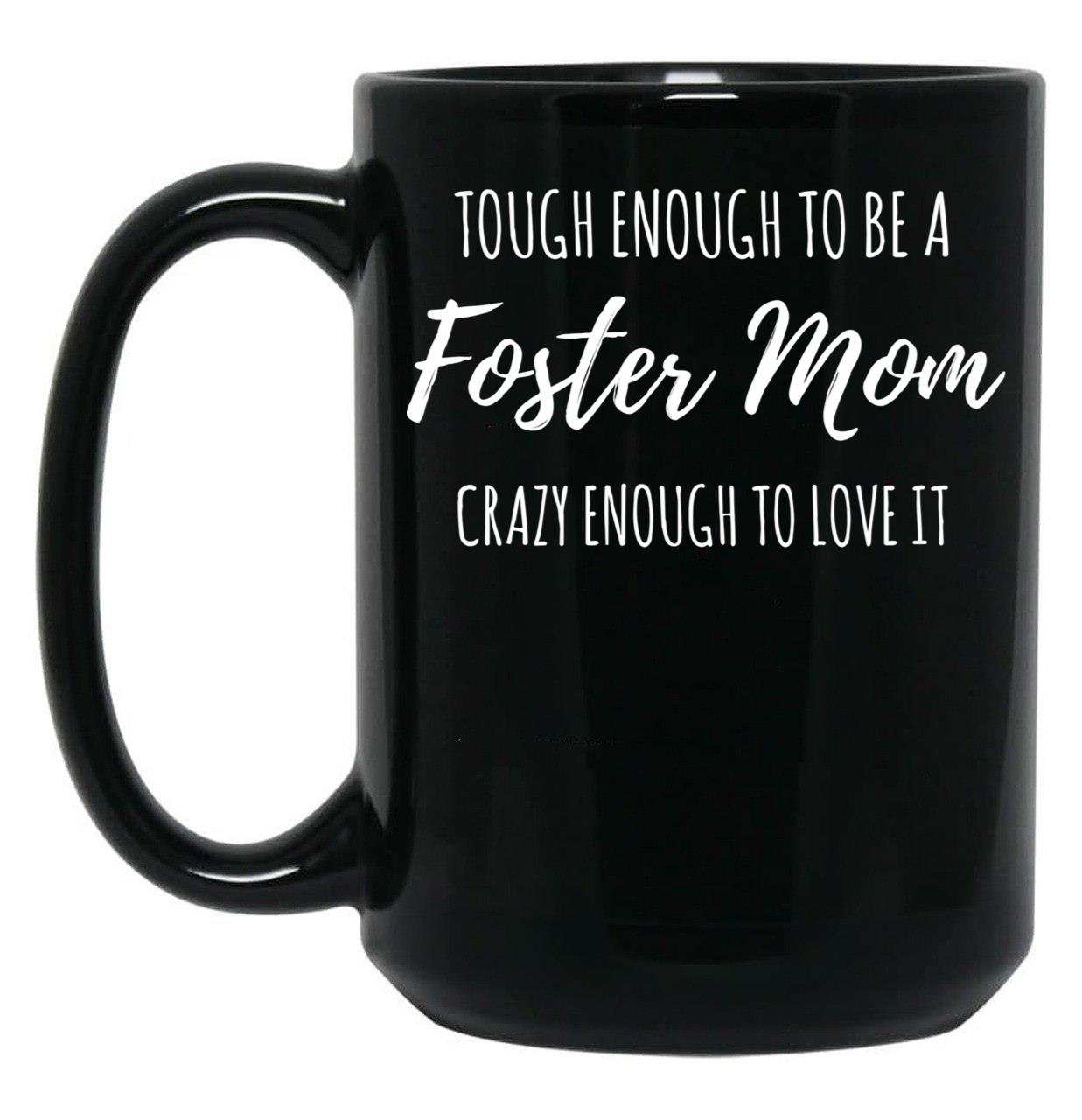 Tough Foster Mom Crazy Love Adoption Family Design Black Gift Coffee Mug