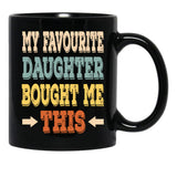 (English Version) My Favourite Daughter Bought Me This Black Coffee Mug - Black
