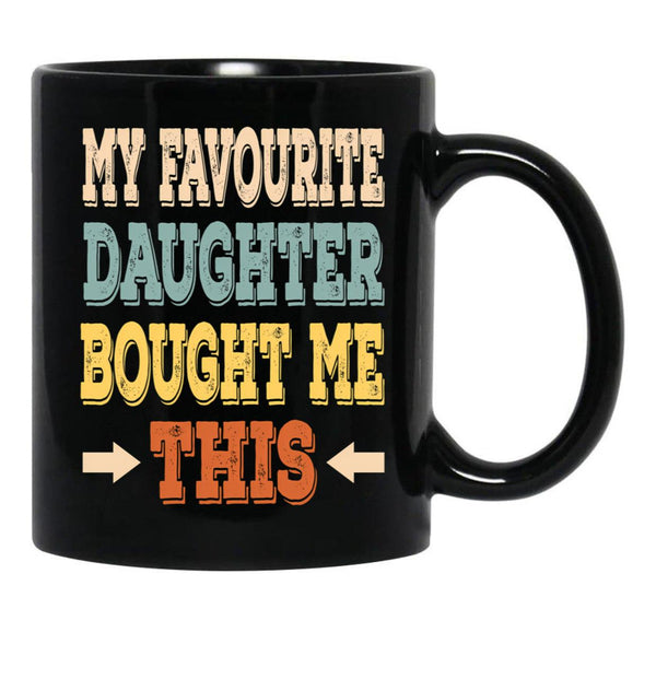 (English Version) My Favourite Daughter Bought Me This Black Coffee Mug - Black