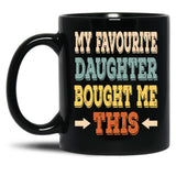 (English Version) My Favourite Daughter Bought Me This Black Coffee Mug