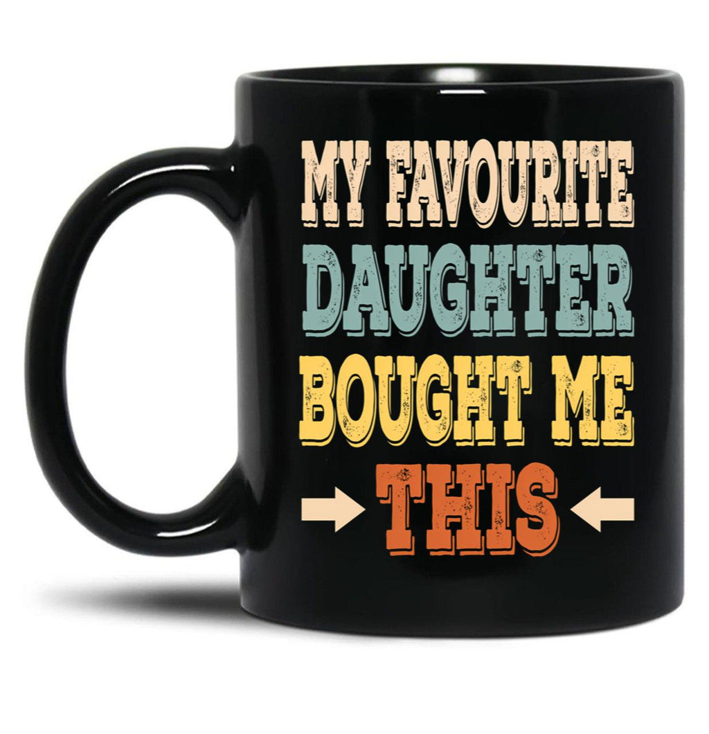 (English Version) My Favourite Daughter Bought Me This Black Coffee Mug