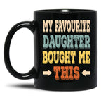 (English Version) My Favourite Daughter Bought Me This Black Coffee Mug