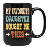 (English Version) My Favourite Daughter Bought Me This Black Coffee Mug - Black