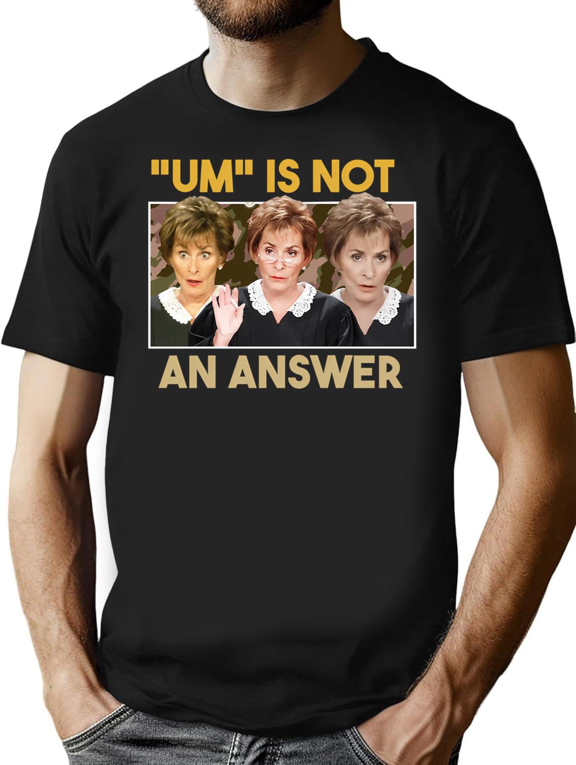 Um Is Not An Answer Only Judy Can Judge Me Funny Classic T-Shirt for Men & Women, T-Shirts Graphic Tee - Black