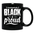 Unapologetically Black And Proud Black Coffee Mug - Black