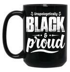 Unapologetically Black And Proud Black Coffee Mug
