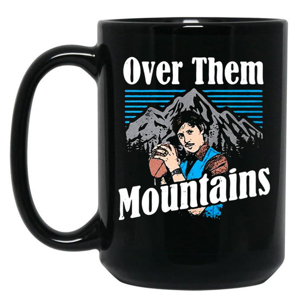 Uncle-Rico-Over-Them-Mountains-Mug-W Black Coffee Mug, Gift Coffee Mug - Black