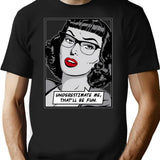 Underestimate Me That'Ll Be Fun Vintage Pop Art Girl Quote T-Shirt for Men & Women, T-Shirts Graphic Tee - Black
