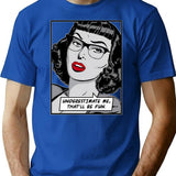Underestimate Me That'Ll Be Fun Vintage Pop Art Girl Quote T-Shirt for Men & Women, T-Shirts Graphic Tee - Blue