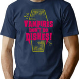 Vampires Don'T Do Dishes - Funny Goth Vampire Quote T-Shirt for Men & Women, T-Shirts Graphic Tee - Navy