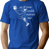 Vintage As If You Could Outrun Me T-Shirt for Men & Women, T-Shirts Graphic Tee - Blue