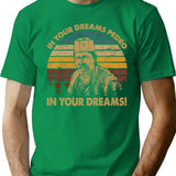Vintage Blood In Drama Movie Blood Out - In Your Dreams Pedro In Your Dreams T-Shirt for Men & Women, T-Shirts Graphic Tee - Green