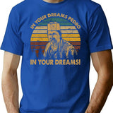 Vintage Blood In Drama Movie Blood Out - In Your Dreams Pedro In Your Dreams T-Shirt for Men & Women, T-Shirts Graphic Tee - Blue