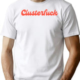 Vintage Clusterfuck T-Shirt for Men & Women, T-Shirts Graphic Tee - White