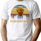 Vintage Curb Art Your Enthusiasm Films - Do You Respect Wood T-Shirt for Men & Women, T-Shirts Graphic Tee - White