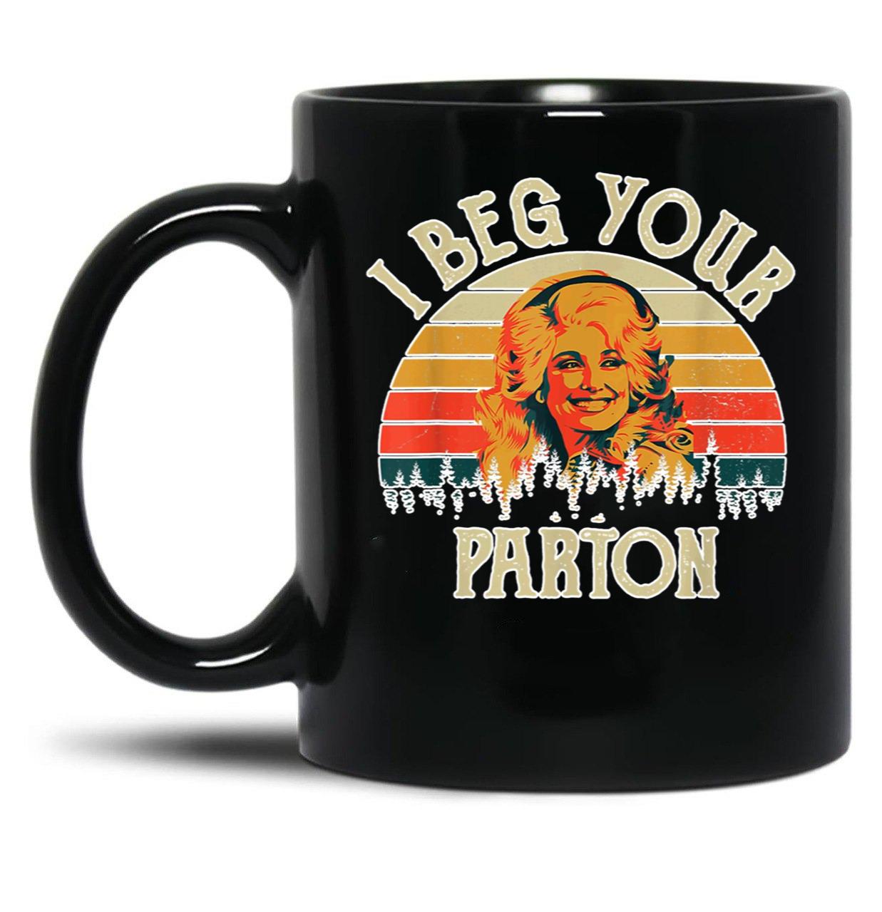 Vintage I Beg Your Parton Funny Black Coffee Mug, Gift Coffee Mug